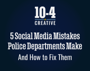 5 Social Media Mistakes Police Departments Make And How To Fix Them