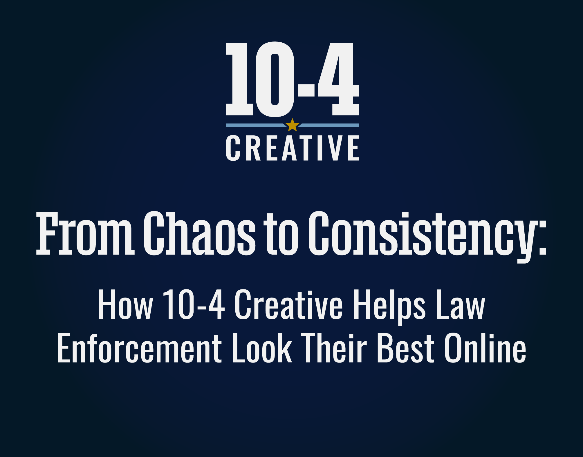 From Chaos to Consistency | 10-4 Creative